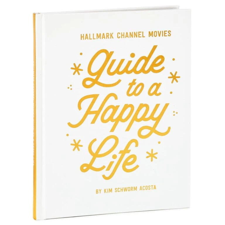 Hallmark Channel Movies Guide To A Happy Life Book 1 Hallmark Channel Movies Guide To A Happy Life Book